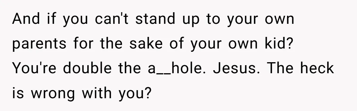 Father Forbids Daughter From Introducing Black Boyfriend To Grandparents During Family Visit And if you can't stand up to your own parents for the sake of your own kid? You're double the a__hole. Jesus. The heck is wrong with you?
