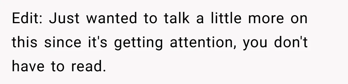 Edit: Just wanted to talk a little more on this since it's getting attention, you don't have to read.