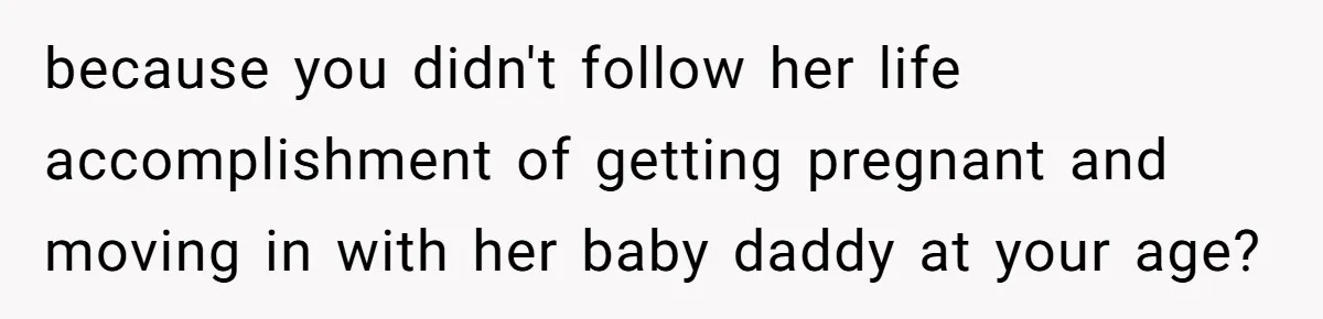 Mom’s Friend Boasts About Having Two Kids At 22, 22-Year-Old Silences Her With One Brutal Truth because you didn't follow her life accomplishment of getting pregnant and moving in with her baby daddy at your age?