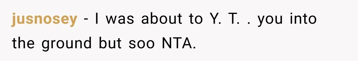 She Asked Her Parents to Keep Her Disabled Sister From Harassing Her Fiancé - Now They’ve Disowned He jusnosey − I was about to Y. T. . you into the ground but soo NTA.