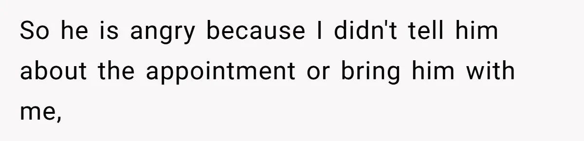 Woman Conquers Dental Fear Alone, Expecting Proud Cheers, Boyfriend’s Shocking Reaction Leaves Her Reeling So he is angry because I didn't tell him about the appointment or bring him with me,
