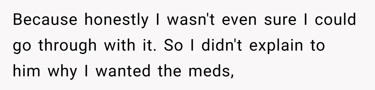 Woman Conquers Dental Fear Alone, Expecting Proud Cheers, Boyfriend’s Shocking Reaction Leaves Her Reeling Because honestly I wasn't even sure I could go through with it. So I didn't explain to him why I wanted the meds,