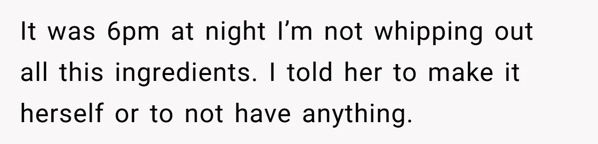 His Wife’s Pregnancy Moods Exploded - He Left After She Cursed Him Out. Now She Says He ‘Abandoned’ Her It was 6pm at night I’m not whipping out all this ingredients. I told her to make it herself or to not have anything.