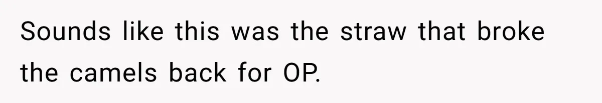 His Wife’s Pregnancy Moods Exploded - He Left After She Cursed Him Out. Now She Says He ‘Abandoned’ Her Sounds like this was the straw that broke the camels back for OP.
