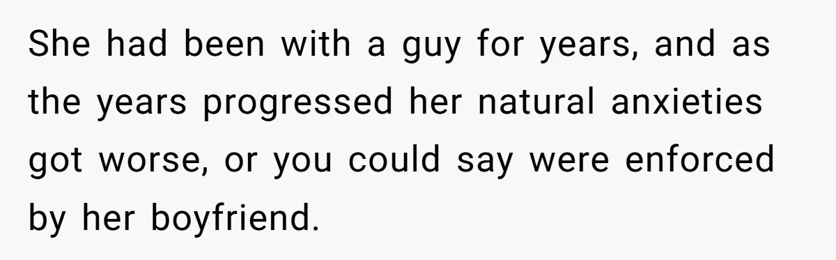 Woman Conquers Dental Fear Alone, Expecting Proud Cheers, Boyfriend’s Shocking Reaction Leaves Her Reeling She had been with a guy for years, and as the years progressed her natural anxieties got worse, or you could say were enforced by her boyfriend.