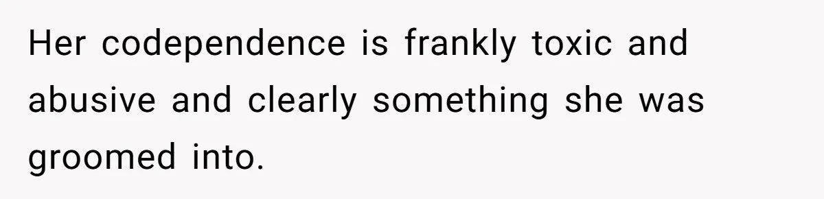 Woman Conquers Dental Fear Alone, Expecting Proud Cheers, Boyfriend’s Shocking Reaction Leaves Her Reeling Her codependence is frankly toxic and abusive and clearly something she was groomed into.