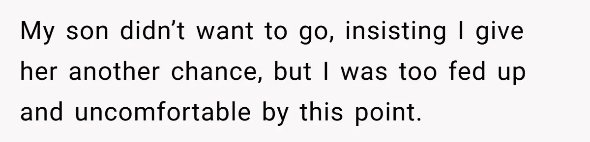She Met Her Son’s Girlfriend for the First Time… and the Girlfriend Opened With a Shocking Joke. She Kicked Her Out My son didn’t want to go, insisting I give her another chance, but I was too fed up and uncomfortable by this point.
