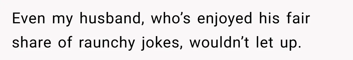 She Met Her Son’s Girlfriend for the First Time… and the Girlfriend Opened With a Shocking Joke. She Kicked Her Out Even my husband, who’s enjoyed his fair share of raunchy jokes, wouldn’t let up.
