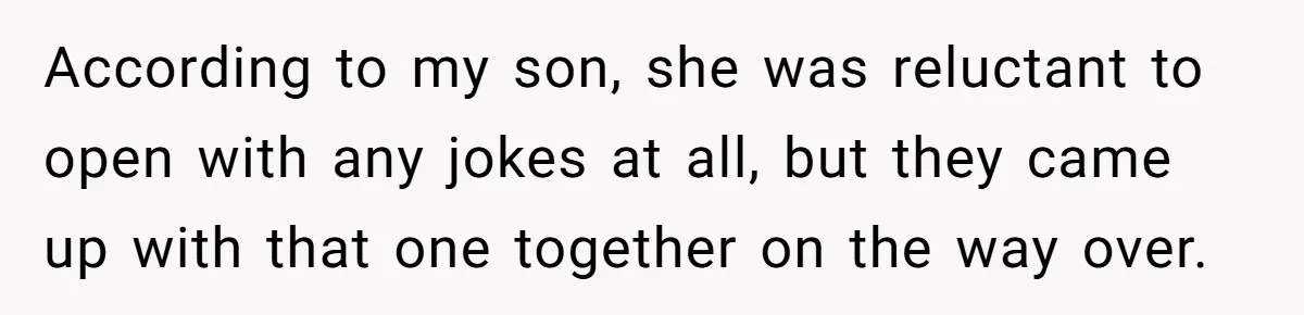 She Met Her Son’s Girlfriend for the First Time… and the Girlfriend Opened With a Shocking Joke. She Kicked Her Out According to my son, she was reluctant to open with any jokes at all, but they came up with that one together on the way over.