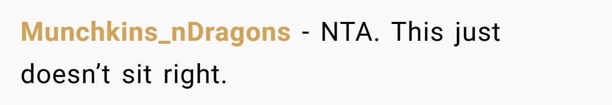 She Met Her Son’s Girlfriend for the First Time… and the Girlfriend Opened With a Shocking Joke. She Kicked Her Out Munchkins_nDragons − NTA. This just doesn’t sit right.