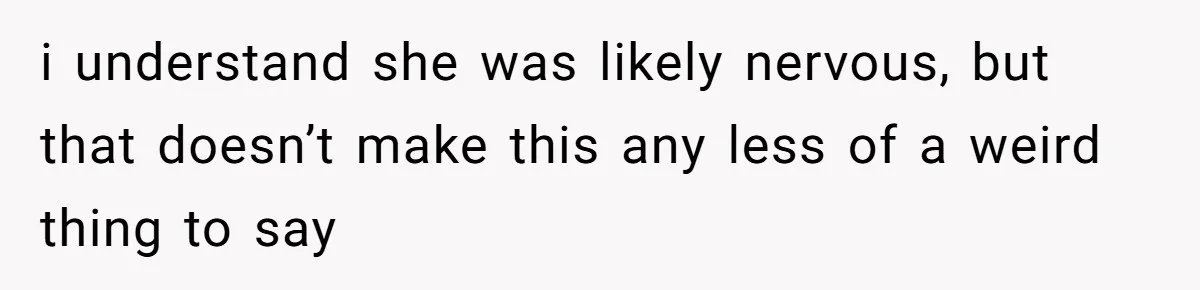 She Met Her Son’s Girlfriend for the First Time… and the Girlfriend Opened With a Shocking Joke. She Kicked Her Out i understand she was likely nervous, but that doesn’t make this any less of a weird thing to say