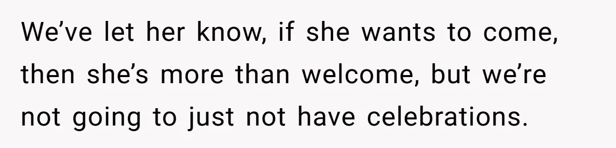 Woman Calls Out Sister-In-Law For Pretending Her Son’s ‘I Love You’ Party Isn’t A Birthday Celebration We’ve let her know, if she wants to come, then she’s more than welcome, but we’re not going to just not have celebrations.
