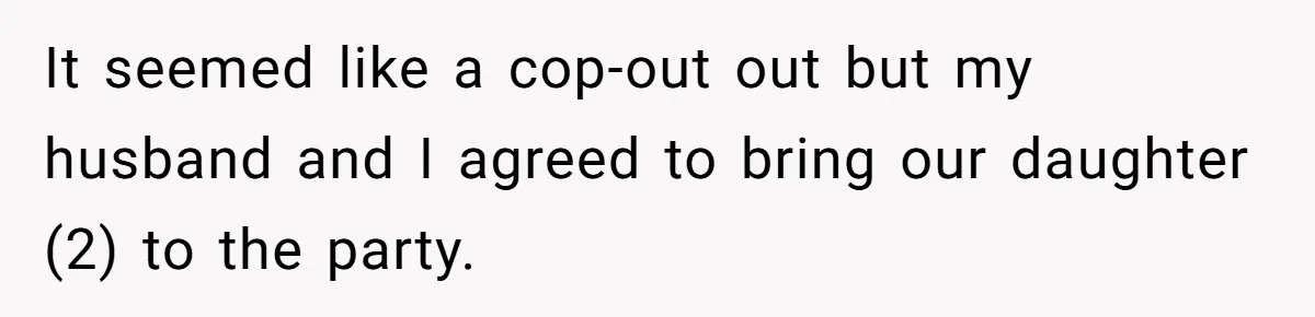 Woman Calls Out Sister-In-Law For Pretending Her Son’s ‘I Love You’ Party Isn’t A Birthday Celebration It seemed like a cop-out out but my husband and I agreed to bring our daughter (2) to the party.