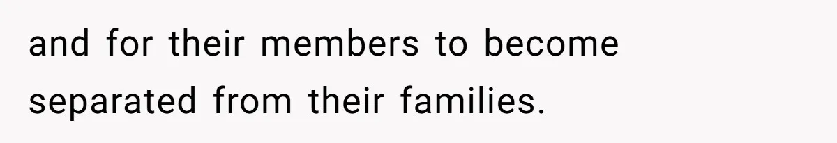 Woman Calls Out Sister-In-Law For Pretending Her Son’s ‘I Love You’ Party Isn’t A Birthday Celebration and for their members to become separated from their families.