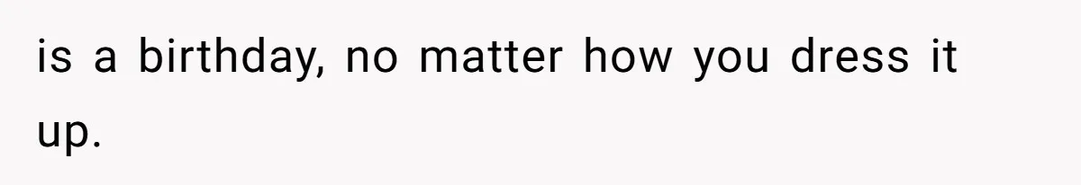 Woman Calls Out Sister-In-Law For Pretending Her Son’s ‘I Love You’ Party Isn’t A Birthday Celebration is a birthday, no matter how you dress it up.