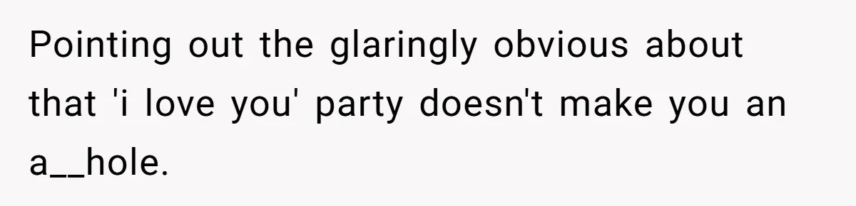 Woman Calls Out Sister-In-Law For Pretending Her Son’s ‘I Love You’ Party Isn’t A Birthday Celebration Pointing out the glaringly obvious about that 'i love you' party doesn't make you an a__hole.