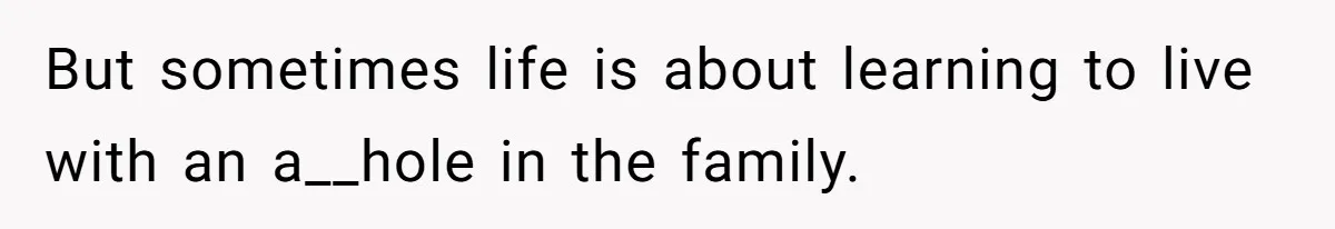Woman Calls Out Sister-In-Law For Pretending Her Son’s ‘I Love You’ Party Isn’t A Birthday Celebration But sometimes life is about learning to live with an a__hole in the family.