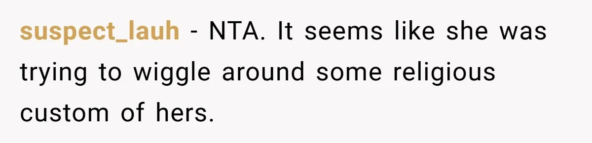 Woman Calls Out Sister-In-Law For Pretending Her Son’s ‘I Love You’ Party Isn’t A Birthday Celebration suspect_lauh − NTA. It seems like she was trying to wiggle around some religious custom of hers.