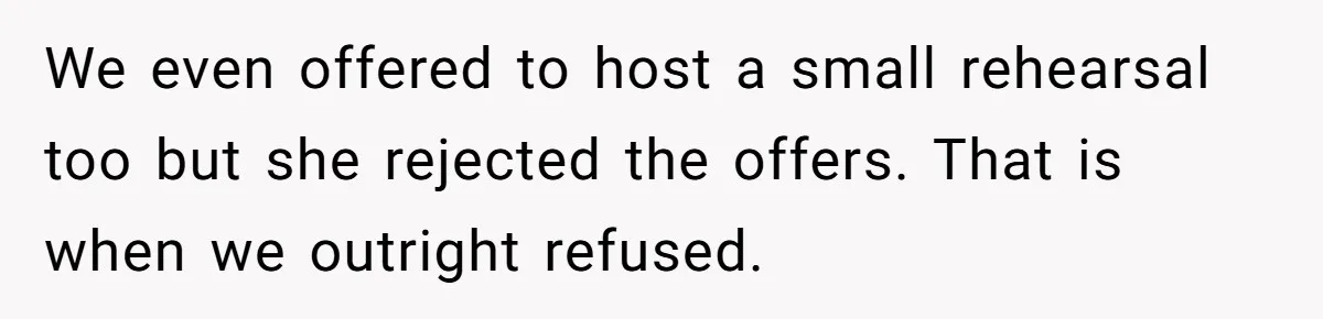Uncle Refuses To Vacate Family Castle And Master Bedroom For Niece's Dream Destination Wedding We even offered to host a small rehearsal too but she rejected the offers. That is when we outright refused.