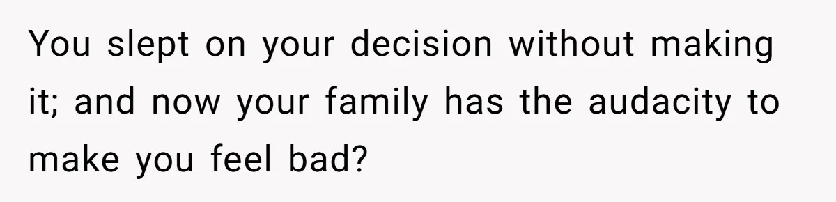Uncle Refuses To Vacate Family Castle And Master Bedroom For Niece's Dream Destination Wedding You slept on your decision without making it; and now your family has the audacity to make you feel bad?
