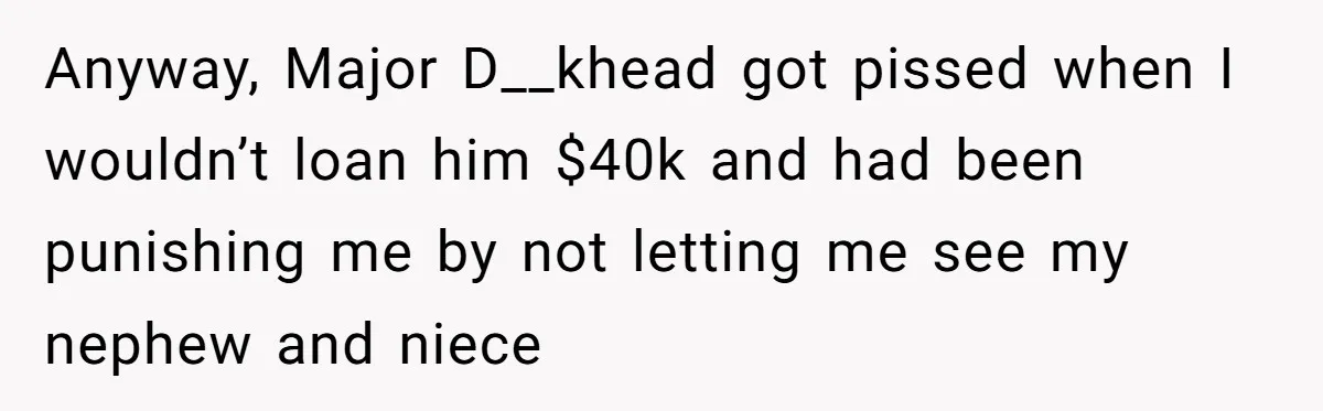 Sister Sends 1,000 Unremovable Stickers As A ‘Christmas Gift’ To Brother-In-Law, He’ll Never Forget It Anyway, Major D__khead got pissed when I wouldn’t loan him $40k and had been punishing me by not letting me see my nephew and niece