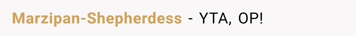 Marzipan-Shepherdess − YTA, OP!