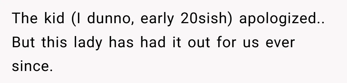 "Stay Away From My Fence!": Neighbor Dispute Escalates Over a Leaf Blower The kid (I dunno, early 20sish) apologized.. But this lady has had it out for us ever since.