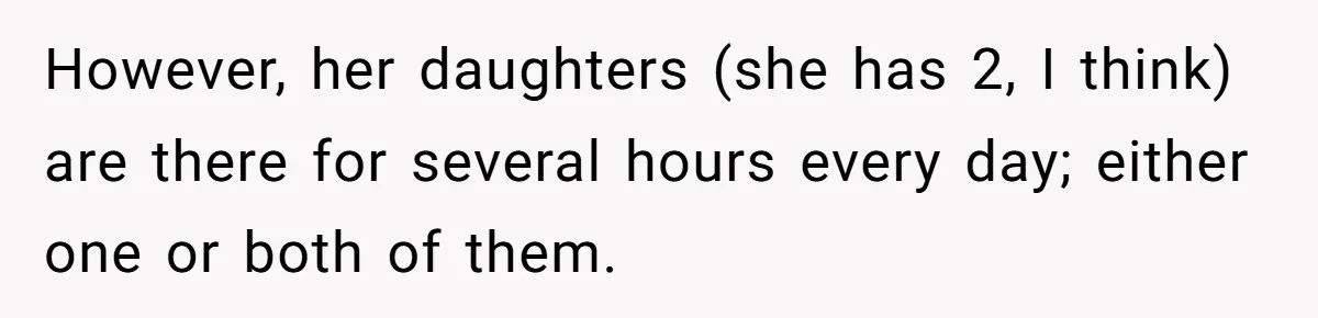 "Stay Away From My Fence!": Neighbor Dispute Escalates Over a Leaf Blower However, her daughters (she has 2, I think) are there for several hours every day; either one or both of them.