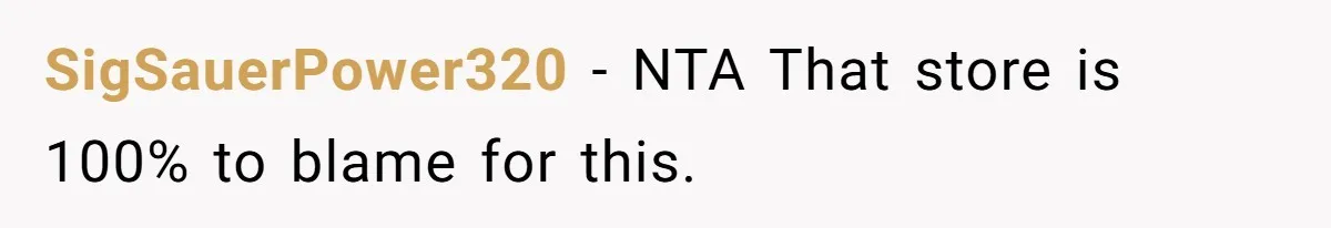 SigSauerPower320 − NTA That store is 100% to blame for this.