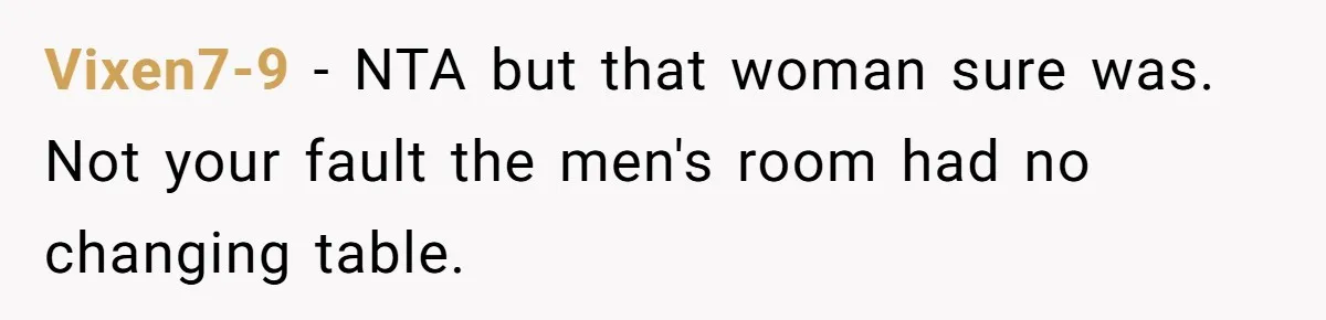 Vixen7-9 − NTA but that woman sure was. Not your fault the men's room had no changing table.