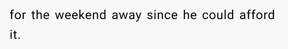 Woman Defends Her Husband After Sister Treats His Tragedy Like A Piggy Bank for the weekend away since he could afford it.