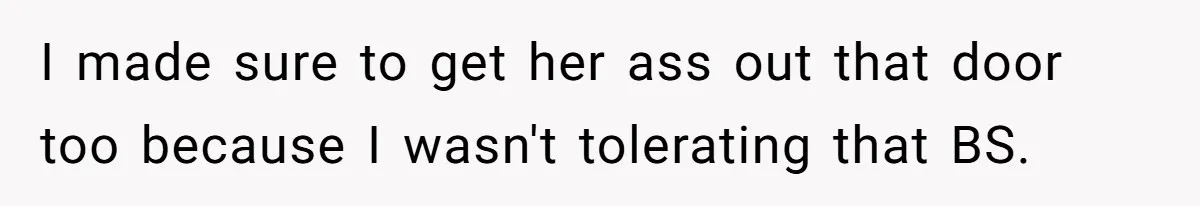Woman Defends Her Husband After Sister Treats His Tragedy Like A Piggy Bank I made sure to get her ass out that door too because I wasn't tolerating that BS.