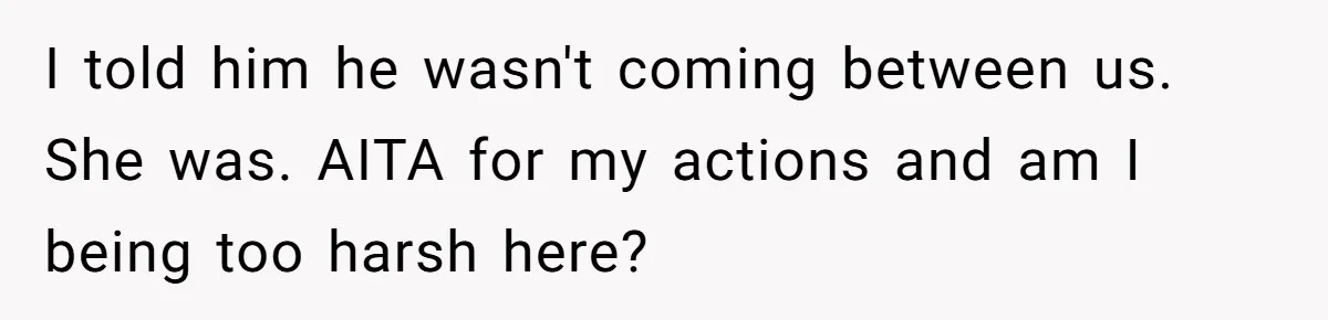 Woman Defends Her Husband After Sister Treats His Tragedy Like A Piggy Bank I told him he wasn't coming between us. She was. AITA for my actions and am I being too harsh here?