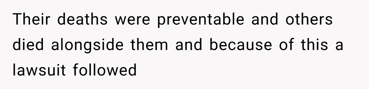 Woman Defends Her Husband After Sister Treats His Tragedy Like A Piggy Bank Their deaths were preventable and others died alongside them and because of this a lawsuit followed
