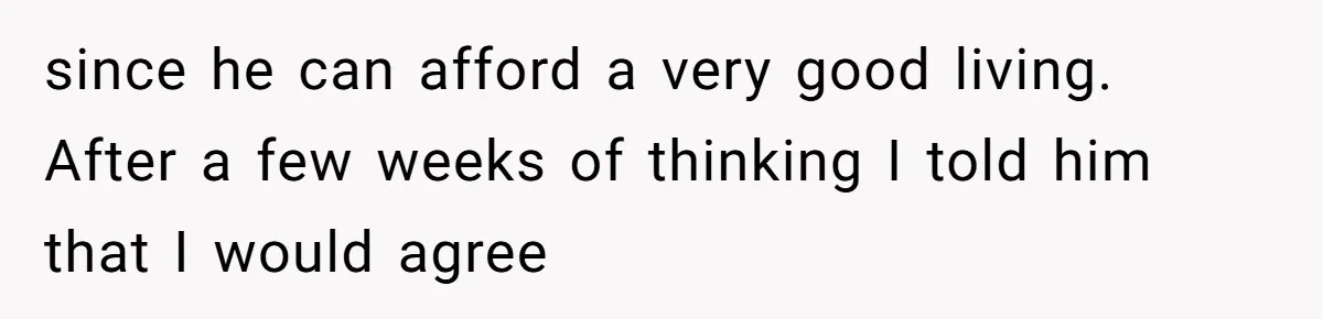 Husband Wants A Full-Time Housewife, Wife Fires Back With A Shocking Condition since he can afford a very good living. After a few weeks of thinking I told him that I would agree