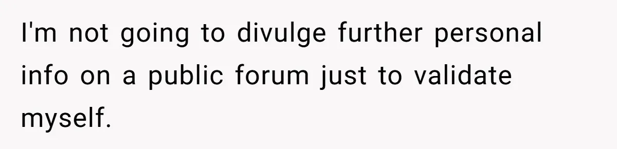 Husband Wants A Full-Time Housewife, Wife Fires Back With A Shocking Condition I'm not going to divulge further personal info on a public forum just to validate myself.