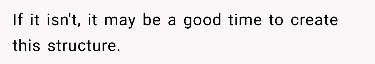 Husband Wants A Full-Time Housewife, Wife Fires Back With A Shocking Condition If it isn't, it may be a good time to create this structure.
