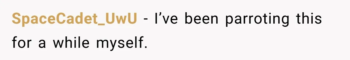 Husband Wants A Full-Time Housewife, Wife Fires Back With A Shocking Condition SpaceCadet_UwU − I’ve been parroting this for a while myself.