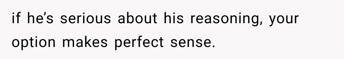 Husband Wants A Full-Time Housewife, Wife Fires Back With A Shocking Condition if he’s serious about his reasoning, your option makes perfect sense.