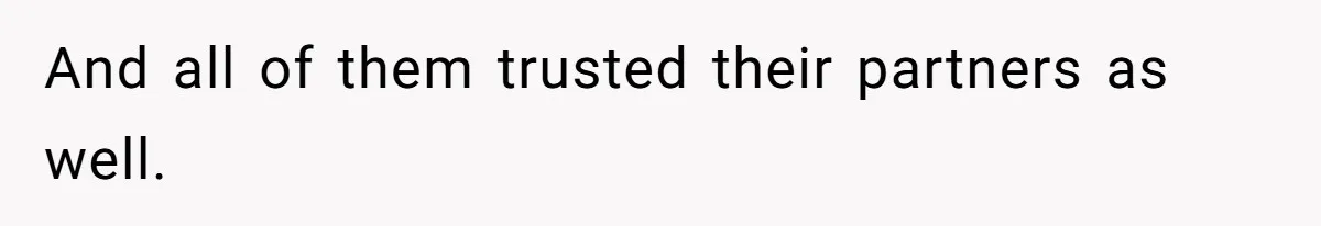 Husband Wants A Full-Time Housewife, Wife Fires Back With A Shocking Condition And all of them trusted their partners as well.