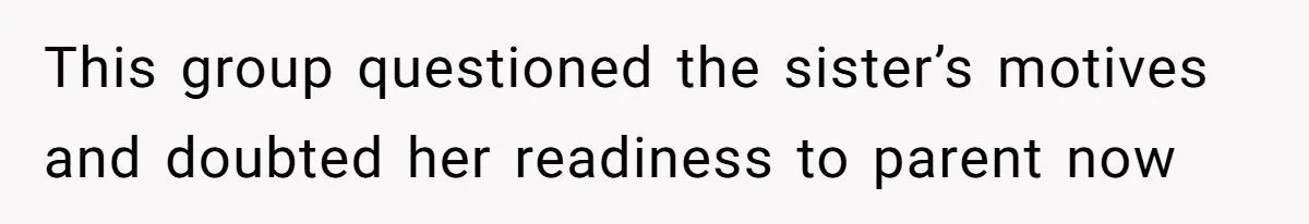 Woman Refuses Sister’s “Custody” Demand After Adopting The Kids She Abandoned Years Ago This group questioned the sister’s motives and doubted her readiness to parent now