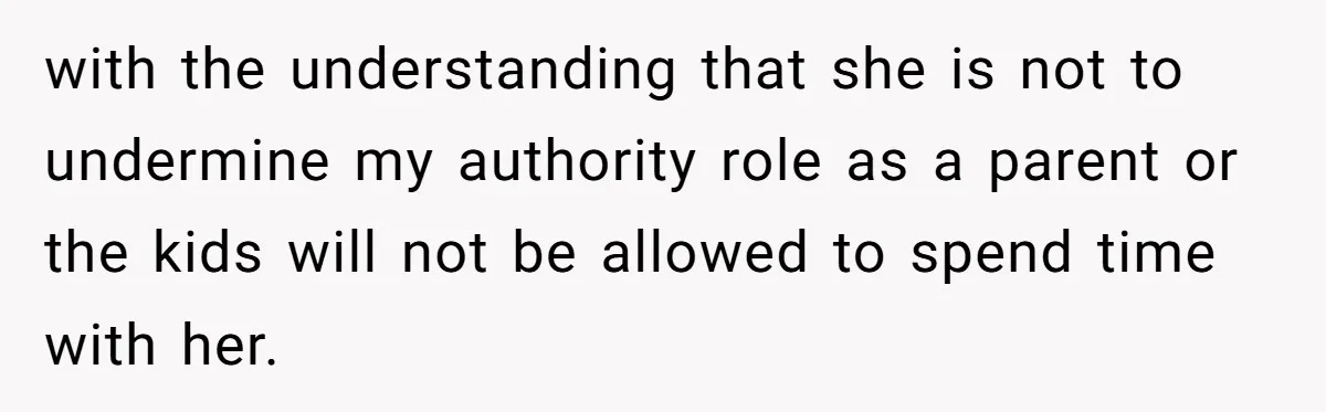 Woman Refuses Sister’s “Custody” Demand After Adopting The Kids She Abandoned Years Ago with the understanding that she is not to undermine my authority role as a parent or the kids will not be allowed to spend time with her.