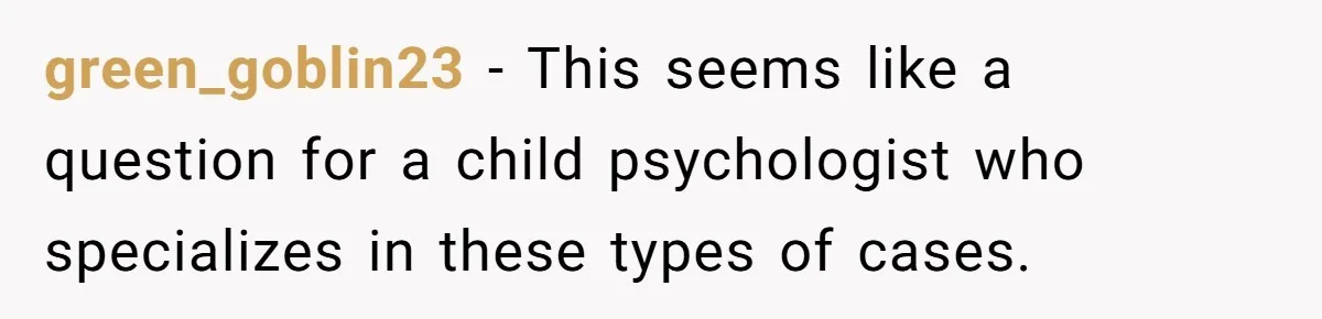 Woman Refuses Sister’s “Custody” Demand After Adopting The Kids She Abandoned Years Ago green_goblin23 − This seems like a question for a child psychologist who specializes in these types of cases.
