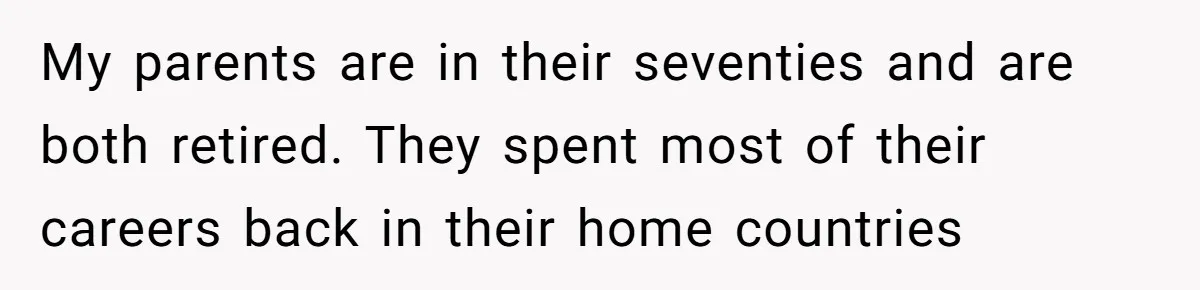 He Cut Off His Elderly Parents Financially After They Kicked Out His Younger Brother My parents are in their seventies and are both retired. They spent most of their careers back in their home countries