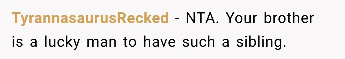 He Cut Off His Elderly Parents Financially After They Kicked Out His Younger Brother TyrannasaurusRecked − NTA. Your brother is a lucky man to have such a sibling.