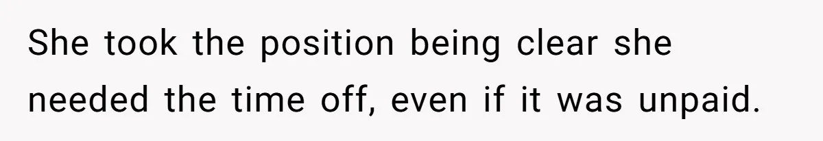She Quit on Day One After Her Vacation Was Denied, and the Manager Learned the Hard Way She took the position being clear she needed the time off, even if it was unpaid.