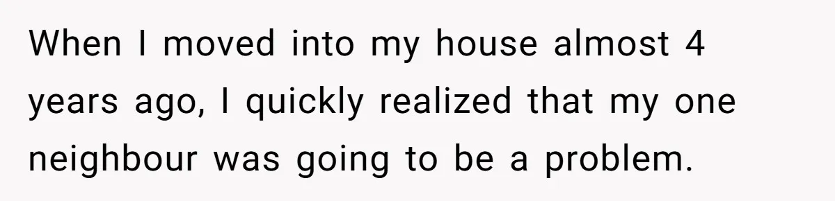 Parents Refused to Control Their Screaming Kids for Years - Until the Neighborhood Fought Back With Music When I moved into my house almost 4 years ago, I quickly realized that my one neighbour was going to be a problem.