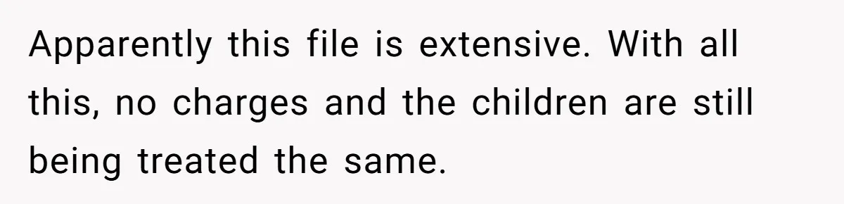 Parents Refused to Control Their Screaming Kids for Years - Until the Neighborhood Fought Back With Music Apparently this file is extensive. With all this, no charges and the children are still being treated the same.