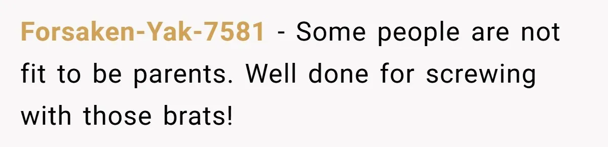 Parents Refused to Control Their Screaming Kids for Years - Until the Neighborhood Fought Back With Music Forsaken-Yak-7581 − Some people are not fit to be parents. Well done for screwing with those brats!