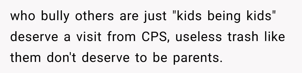 Parents Refused to Control Their Screaming Kids for Years - Until the Neighborhood Fought Back With Music who bully others are just "kids being kids" deserve a visit from CPS, useless trash like them don't deserve to be parents.